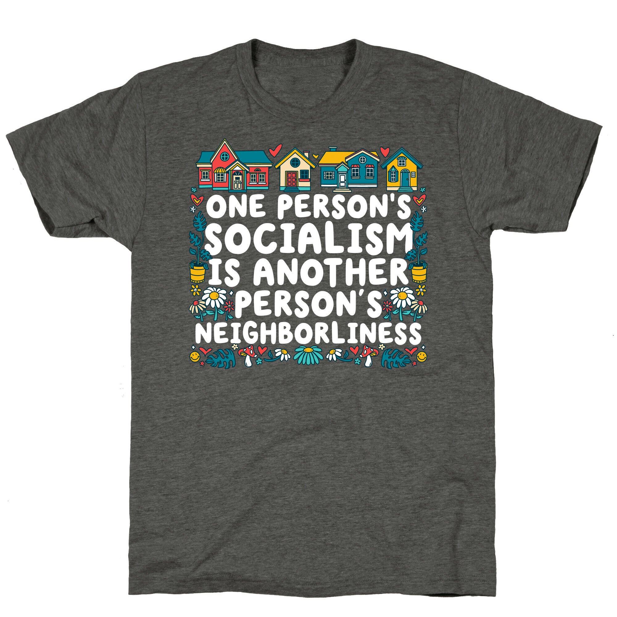 One Persons Socialism is Another Persons Neighborliness Tim Walz Unisex Triblend Tee